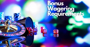 Casino Gambling Games - Bonus Wagering Requirements